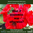 Research paper thumbnail of What if economics was otherwise