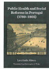 Research paper thumbnail of ABREU, L., Public Health and Social Reforms in Portugal 1780-1805