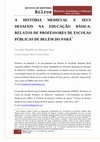 Research paper thumbnail of MENEZES NETO, Geraldo Magella de; MAIA, Lívia Lariça Silva Forte. A História Medieval e seus desafios na educação básica: relatos de professores de escolas públicas de Belém do Pará. Bilros, Fortaleza, v. 5, n. 9, p.35-63, mai. - ago. 2017.