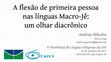 Research paper thumbnail of A flexão de primeira pessoa nas línguas Macro-Jê: um olhar diacrônico