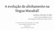 Research paper thumbnail of A evolução do alinhamento na língua Maxakalí