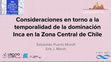 Research paper thumbnail of Consideraciones en torno a la temporalidad de la dominación Inca en la zona central de Chile