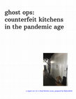 Research paper thumbnail of Ghost Ops: Counterfeit Kitchens in the Pandemic Age