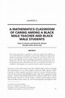 Research paper thumbnail of A Mathematics Classroom of Caring Among a Black Male Teacher and Black Male Students