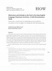 Research paper thumbnail of Motivation and Attitude as the Fuel to Develop English Language Classroom Activities: A Self-Determination Study