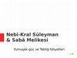 Research paper thumbnail of Nebi-Kral Süleyman & Sabâ Melikesi Yumuşak güç ve Tebliğ faliyetleri