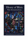 Research paper thumbnail of Henry of Blois: New Interpretations (Boydell & Brewer: 2021)