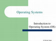 Research paper thumbnail of Operating Systems Introduction to Operating System (OS)