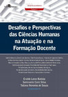 Research paper thumbnail of Desafios e Perspectivas das Ciências Humanas na Atuação e na Formação Docente - Eraldo Leme Batista, Semíramis Corsi Silva, Tatiana Noronha de Souza (Orgs.)