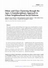 Research paper thumbnail of Ethnic and Class Based Clustering Through the Ages: A Transdiscplinary Approach to Urban Social Patterns