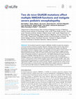 Research paper thumbnail of Two de novo GluN2B mutations affect multiple NMDAR-functions and instigate severe pediatric encephalopathy