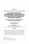 Research paper thumbnail of Exploring the Self-Empowering Uncertainties of Teaching Mathematics for Social Justice: Narratives from a Teacher Educator and a Classroom Teacher