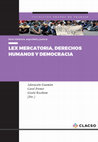 Research paper thumbnail of Lex Mercatoria, Derechos Humanos y Democracia: Un estudio del neoliberalismo autoritario y las resistencias en América Latina