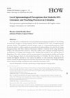 Research paper thumbnail of Local Epistemological Perceptions that Underlie EFL Literature and Teaching Practices in Colombia