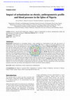 Research paper thumbnail of Impact of urbanization on obesity, anthropometric profile and blood pressure in the Igbos of Nigeria