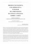 Research paper thumbnail of Produção escrita colaborativa:o olhar de aprendizes da língua inglesa sobre a Arte