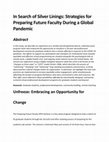 Research paper thumbnail of In Search of Silver Linings: Strategies for Preparing Future Faculty During a Global Pandemic