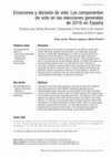 Research paper thumbnail of Emociones y decisión de voto. Los componentes de voto en las elecciones generales de 2016 en España / Emotions and Voting Decisions: Components of the Vote in the General Elections of 2016 in Spain