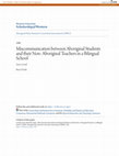 Research paper thumbnail of Miscommunication between Aboriginal Students and their Non-Aboriginal Teachers in a Bilingual School