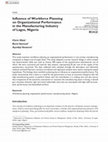 Research paper thumbnail of Influence of Workforce Planning on Organizational Performance in the Manufacturing Industry of Lagos, Nigeria