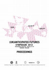 Research paper thumbnail of (Un)Anticipated Futures Symposium 2012 : Proceedings