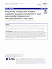 Research paper thumbnail of Pleural fluid MYD88 L265P mutation supporting diagnosis and decision to treat extramedullary Waldenstrom’s macroglobulinemia: a case report