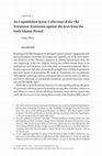 Research paper thumbnail of “An Unpublished Syriac Collection of the Old Testament Testimonia against the Jews from the Early Islamic Period,” in: E. Fiori and B. Ebeid (eds.), Florilegia Syriaca: Mapping a Knowledge-Organizing Practice in the Syriac World (Supplements to Vigiliae Christianae 179; Leiden: Brill, 2023), 20-73.