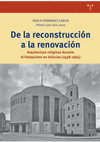 Research paper thumbnail of De la reconstrucción a la renovación. Arquitectura religiosa durante el franquismo en Asturias (1938-1965)