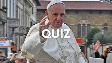 Quiz. Franciszek papieďż˝ ubogich. Co wiesz o nim i jego pontyfikacie?