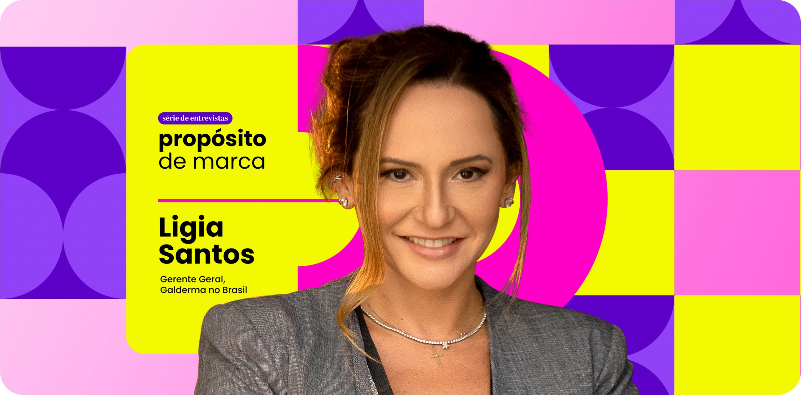 Propósito de Marca: Ligia Santos