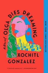 Icon image Olga Dies Dreaming: A Novel