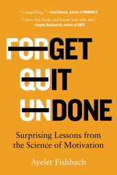 Slika ikone Get It Done: Surprising Lessons from the Science of Motivation