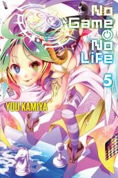 Icon image No Game No Life: No Game No Life, Vol. 5 (light novel)