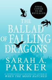 Slika ikone The Ballad of Falling Dragons: A Novel