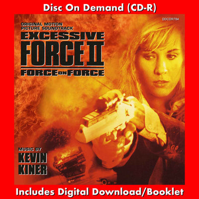 EXCESSIVE FORCE II: FORCE ON FORCE - Original Soundtrack by Kevin Kiner