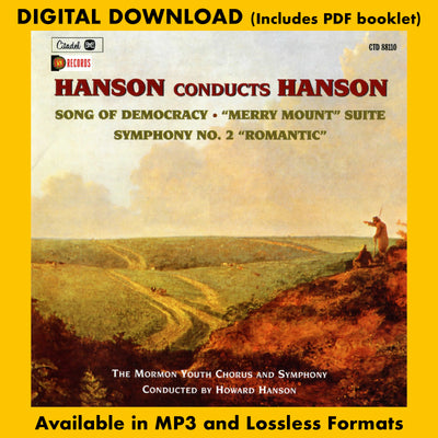 HANSON CONDUCTS HANSON: Song of Democracy • Merry Mount Suite • Symphony No. 2 Romantic