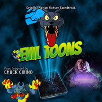 EVIL TOONS - Original Soundtrack by Chuck Cirino