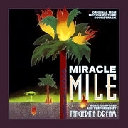 MIRACLE MILE - Original Soundtrack by Tangerine Dream