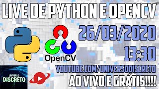 Live 1 de Python & OpenCV do canal Universo Discreto