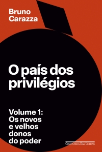O pa�s dos privil�gios - Volume 1