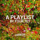 A Playlist by Four Tet