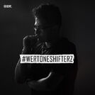 #WERTONESHIFTERZ