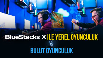 BlueStacks X Bulut Oyunculuğu ile Kendi Bilgisayarınızda Oynamak Arasındaki Farklar