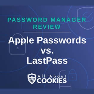 A blue background with images of locks and shields with the text “Apple Passwords vs. LastPass” and the All About Cookies logo.