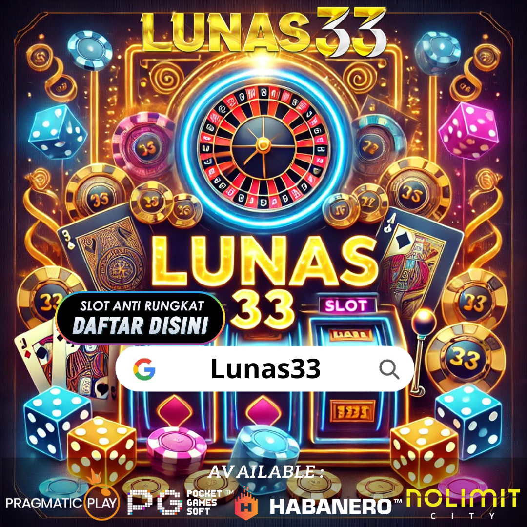 Lunas33: Situs Slot Gacor Yang Memberikan Jackpot Terbaik