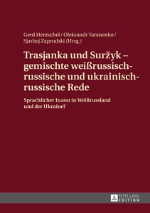 Title: Trasjanka und Suržyk – gemischte weißrussisch-russische und ukrainisch-russische Rede