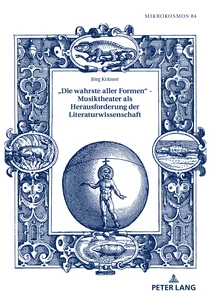 Title: «Die wahrste aller Formen» – Musiktheater als Herausforderung der Literaturwissenschaft