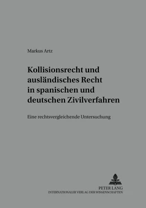 Title: Kollisionsrecht und ausländisches Recht in spanischen und deutschen Zivilverfahren