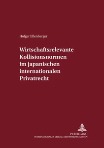 Title: Wirtschaftsrelevante Kollisionsnormen im japanischen internationalen Privatrecht