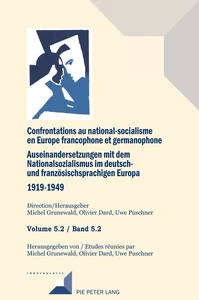 Title: Confrontations au national-socialisme dans l'Europe francophone et germanophone (1919-1949)/ Auseinandersetzungen mit dem Nationalsozialismus im deutsch- und französischsprachigen Europa (1919-1949)